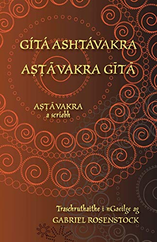 Gítá Ashtávakra - A¿¿¿vakra G¿t¿: Eagrán dátheangach i Sanscrait agus i nGaeilge