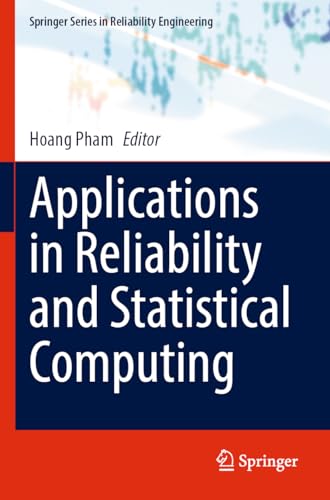 Applications in Reliability and Statistical Computing (Springer Series in Reliability Engineering)