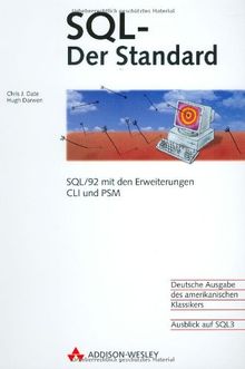 SQL - Der Standard . SQL/92 mit den Erweiterungen CLI und PSM (Allgemein: Datenbanken)