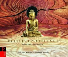 Buddha und Christus: Bilder und Meditationen