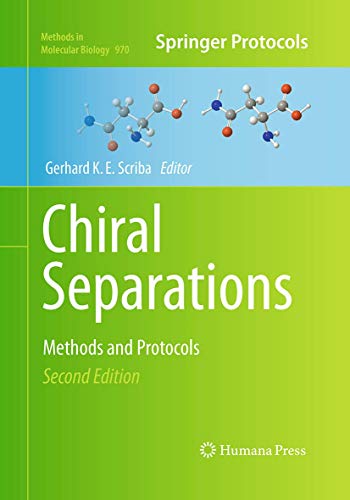 Chiral Separations: Methods and Protocols (Methods in Molecular Biology, 970, Band 970)