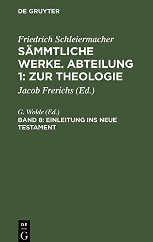 Sämmtliche Werke. Abteilung 1: Zur Theologie, Band 8, Einleitung ins neue Testament
