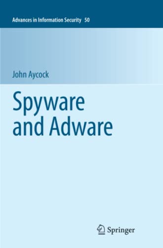 Spyware and Adware (Advances in Information Security, Band 50)