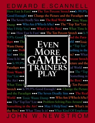 Even More Games Trainers Play: Experiential Learning Exercises (McGraw-Hill Training)