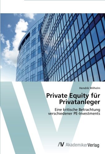 Private Equity für Privatanleger: Eine kritische Betrachtung verschiedener PE-Investments