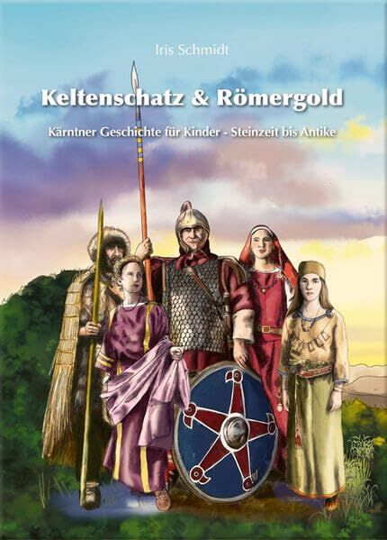 Schmidt, Iris: Keltenschatz & Römergold