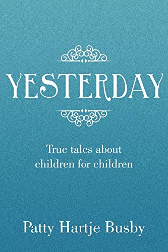 Yesterday: True Tales about Children for Children