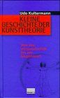 Kleine Geschichte der Kunsttheorie. Von der Vorgeschichte bis zur Gegenwart