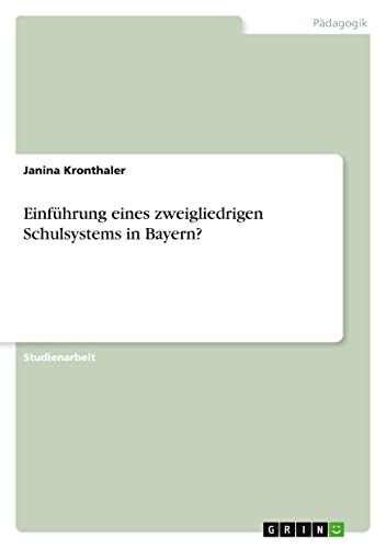 Einführung eines zweigliedrigen Schulsystems in Bayern?