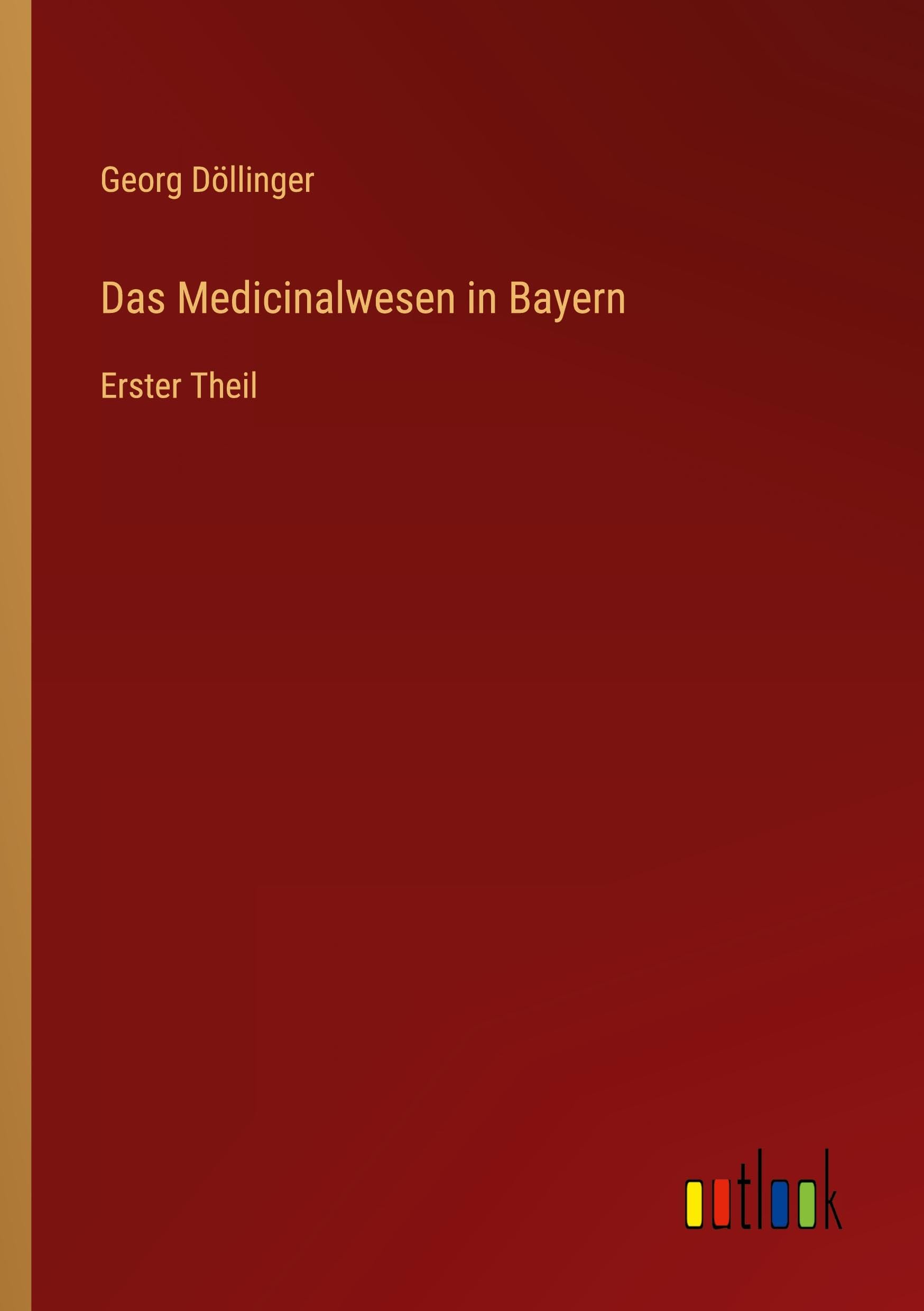 Das Medicinalwesen in Bayern: Erster Theil