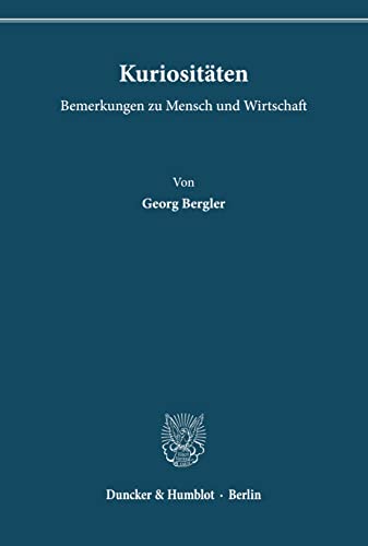 Kuriositäten.: Bemerkungen zu Mensch und Wirtschaft. (Marktwirtschaft und Verbrauch 30).