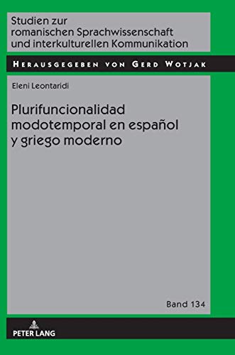 Plurifuncionalidad modotemporal en español y griego moderno (Studien zur romanischen Sprachwissenschaft und interkulturellen Kommunikation, Band 134)
