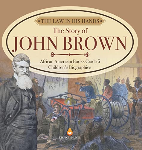 The Law in His Hands: The Story of John Brown | African American Books Grade 5 | Children's Biographies