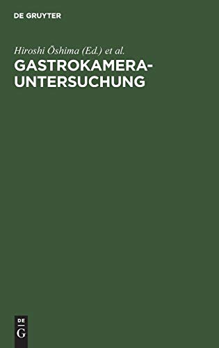 Gastrokamera-Untersuchung: Grundlagen. Untersuchungstechnik, Bildbeurteilung, Ergebnisse mit den Referaten des Ersten Gastrokamera-Seminars, 13.–15. Juni 1969, Berlin