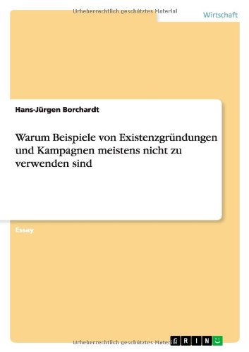 Warum Beispiele von Existenzgründungen und Kampagnen meistens nicht zu verwenden sind