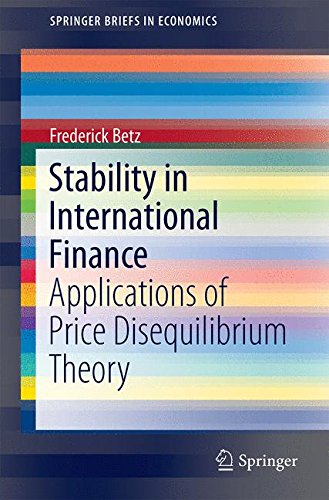 Stability in International Finance: Applications of Price Disequilibrium Theory (SpringerBriefs in Economics)