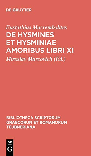 De Hysmines et Hysminiae amoribus libri XI (Bibliotheca scriptorum Graecorum et Romanorum Teubneriana)