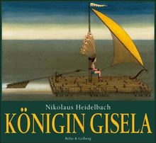 Konigin Gisela Vierfarbiges Bilderbuch Von Nikolaus Heidelbach