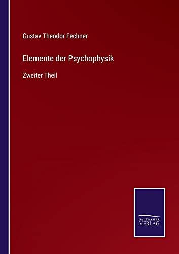 Elemente der Psychophysik: Zweiter Theil