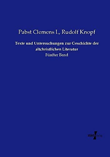 Texte und Untersuchungen zur Geschichte der altchristlichen Literatur: Fünfter Band