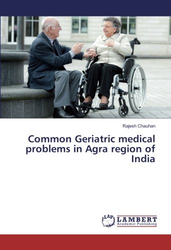 Common Geriatric medical problems in Agra region of India