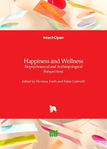 Happiness and Wellness: Biopsychosocial and Anthropological Perspectives