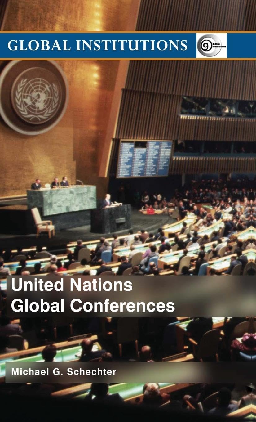 United Nations Global Conferences (GLOBAL INSTITUTIONS SERIES)