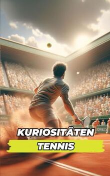 Kuriositäten Tennis: Unglaubliche und erstaunliche Ereignisse