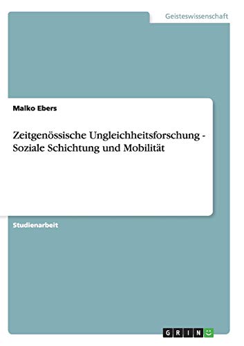 Zeitgenössische Ungleichheitsforschung - Soziale Schichtung und Mobilität