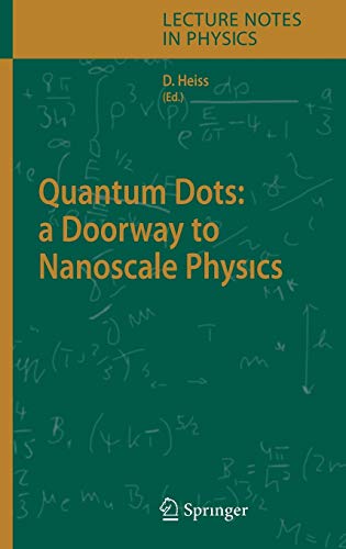 Quantum Dots: a Doorway to Nanoscale Physics (Lecture Notes in Physics, 667, Band 667)