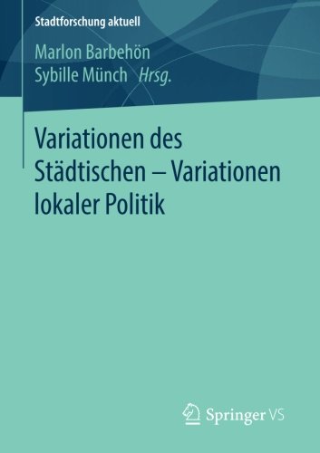 Variationen des Städtischen - Variationen lokaler Politik (Stadtforschung aktuell)