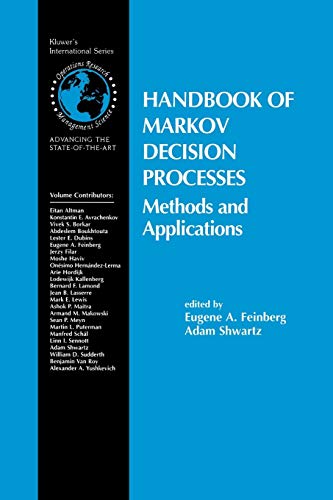 Handbook of Markov Decision Processes: Methods and Applications (International Series in Operations Research & Management Science, 40, Band 40)