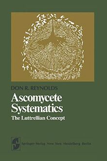 Ascomycete Systematics: The Luttrellian Concept (Springer Series in Microbiology)