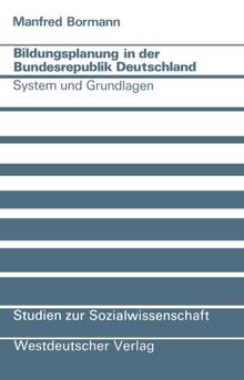 Bildungsplanung in der Bundesrepublik Deutschland (Studien zur Sozialwissenschaft, Band 39)