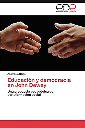 Educación y democracia en John Dewey: Una propuesta pedagógica de transformación social