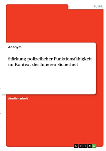 Stärkung polizeilicher Funktionsfähigkeit im Kontext der Inneren Sicherheit