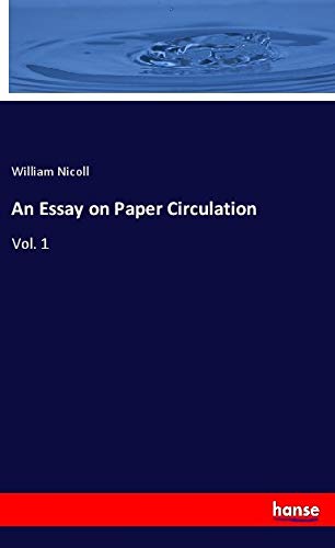 An Essay on Paper Circulation: Vol. 1