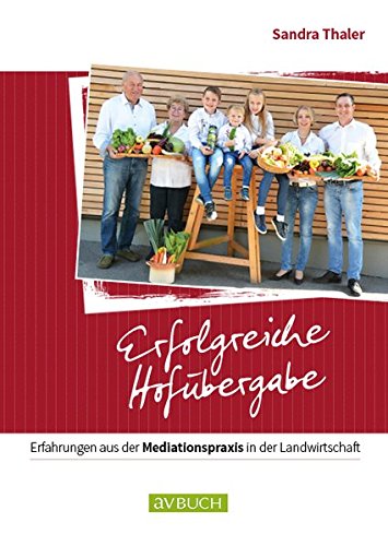 Erfolgreiche Hofübergabe: Erfahrungen aus der Mediationspraxis in der Landwirtschaft