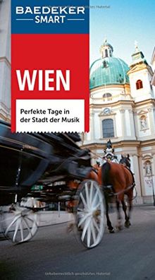 Baedeker SMART Reiseführer Wien: Perfekte Tage in der Stadt der Musik