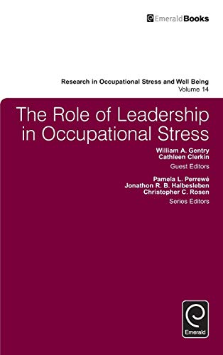 The Role of Leadership in Occupational Stress (Research in Occupational Stress and Well Being, 14, Band 14)
