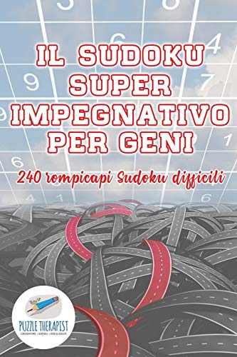 Il Sudoku super impegnativo per geni | 240 rompicapi Sudoku difficili