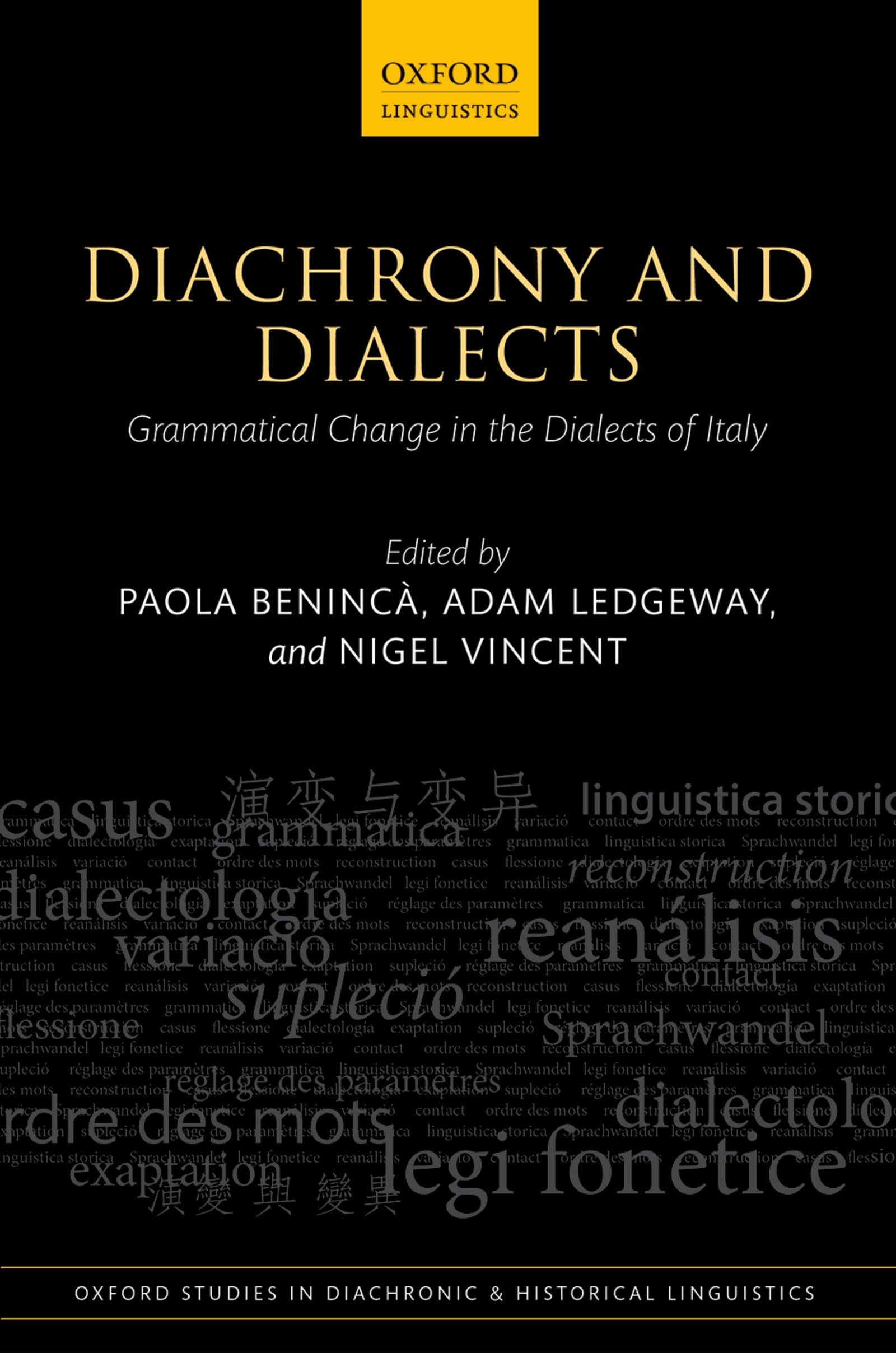 Diachrony and Dialects: Grammatical Change in the Dialects of Italy (Oxford Studies in Diachronic and Historical Linguistics, Band 8)