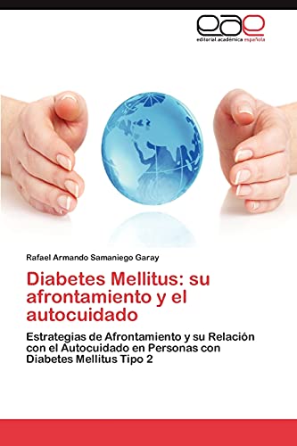 Diabetes Mellitus: su afrontamiento y el autocuidado: Estrategias de Afrontamiento y su Relación con el Autocuidado en Personas con Diabetes Mellitus Tipo 2