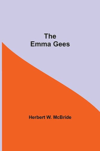 Herbert W. Mcbride The Emma Gees