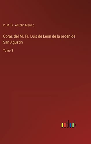 Obras del M. Fr. Luis de Leon de la orden de San Agustin: Tomo 3
