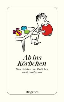 Ab ins Körbchen: Geschichten und Gedichte rund um Ostern (detebe)