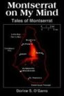 Montserrat on My Mind: Tales of Montserrat