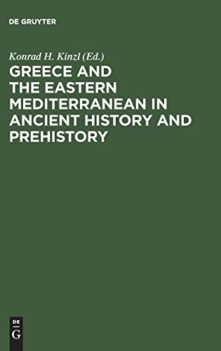 Greece and the Eastern Mediterranean in ancient history and prehistory: Studies presented to Fritz Schachermeyr on the occasion of his 80. birthday