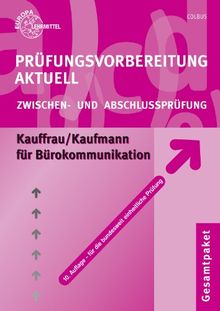 Prüfungsvorbereitung Aktuell. Kauffrau /Kaufmann für Bürokommunikation. Gesamtpaket: Zwischen- und Abschlußprüfung