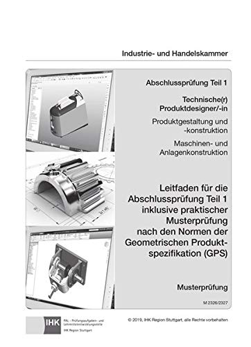PAL-Prüfungsbuch   Abschlussprüfung Teil 1 Technischer Produktdesigner -in Produktgestaltung und -Konstruktion   Maschinen- und Anlagenkonstruktion Gebunden